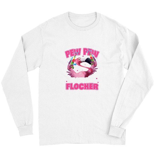Flamingo Pet Inappropriate Cool Flamingo Pew Pew Mother Flocker Long Sleeves