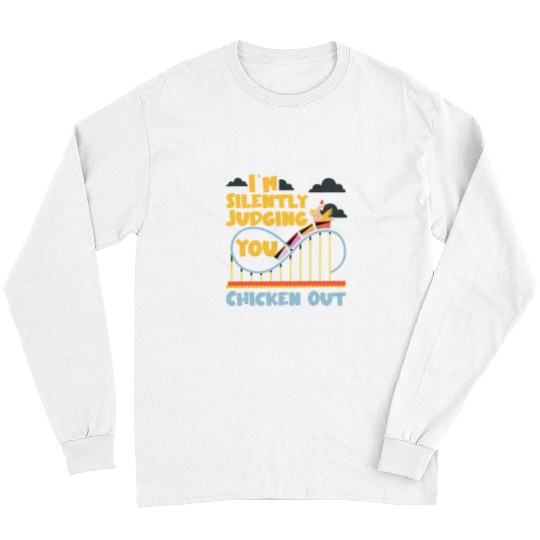 Chicken Pet Roller Coaster Im Silently Judging You Chicken Out Long Sleeves