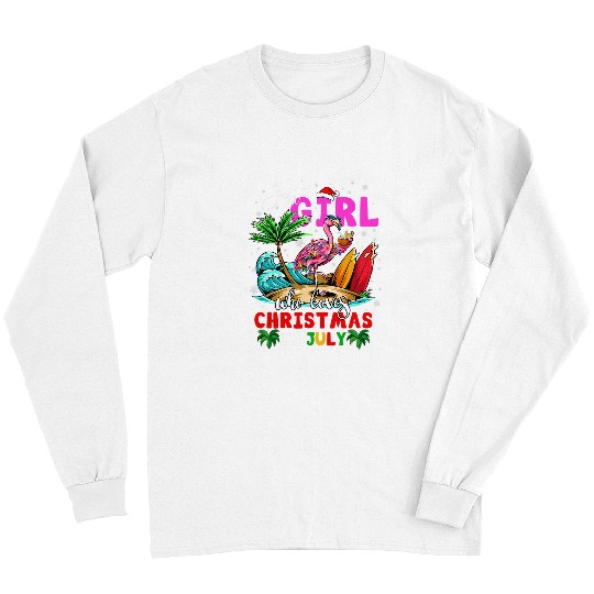 Flamingo Pet Just A Girl Who Loves Christmas In July Flamingo Beach Long Sleeves