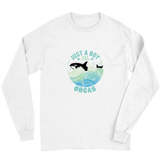 Whale Pet Just A Boy Who Loves Orcas Kids Boys Killer Long Sleeves