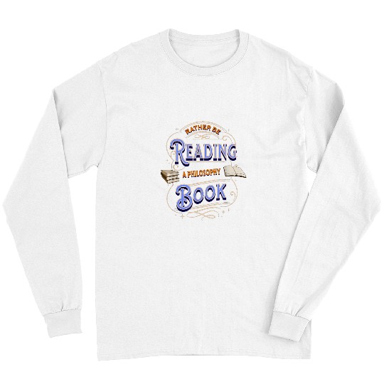 Book Fun RATHERREADING A PHILOSOPHY Long Sleeves