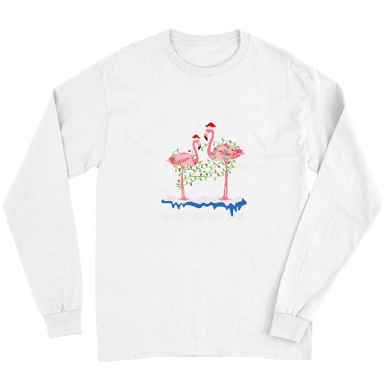 Flamingo Pet Christmas Im Fine Everything Is Fine Christmas Long Sleeves