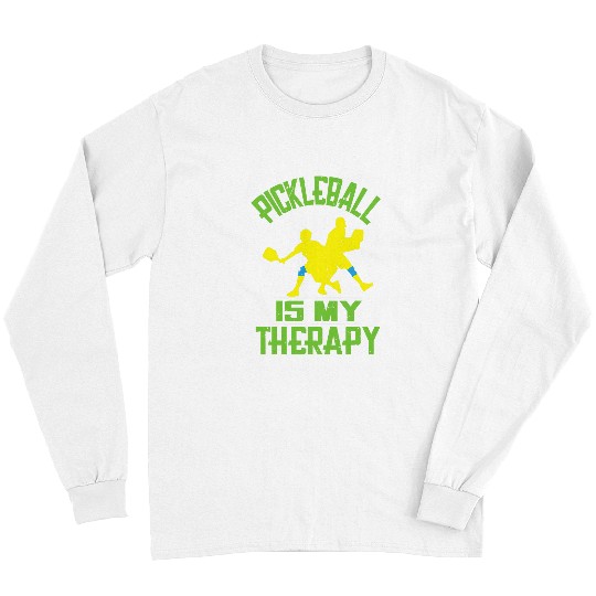 Sport Pickleball Pickleball is My Therapy 1 Long Sleeves