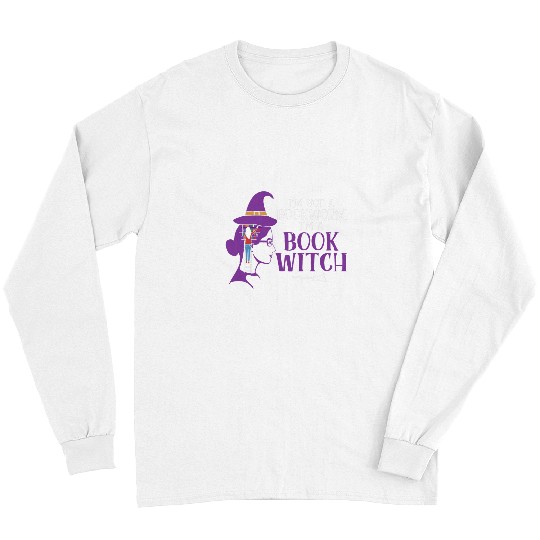 Book Fun Im Not A Bookworm Im A Book Witch Halloween Book Reader 0 Long Sleeves