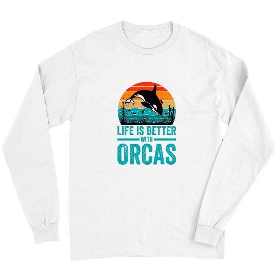 Whale Pet Life Is Better With Orcas Killer Whale Vintage Orca Lovers Long Sleeves