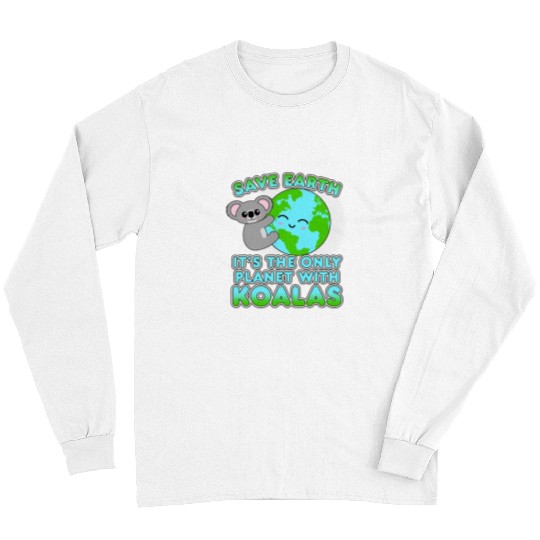 Koala Pet Kawaii Koala Save Earth Its The Only Planet With Koalas Long Sleeves