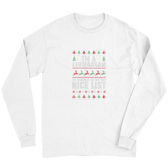 Book Fun Im A Librarian Of Course Im On The Nice List xmass Book Fan Long Sleeves