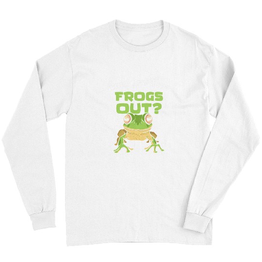 Frog Pet Humorous Frog Quote Toad Tadpole Frog Lover Long Sleeves