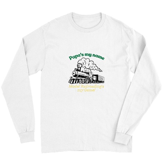 Model Railroading Papa Father Train Enthusiast Long Sleeves