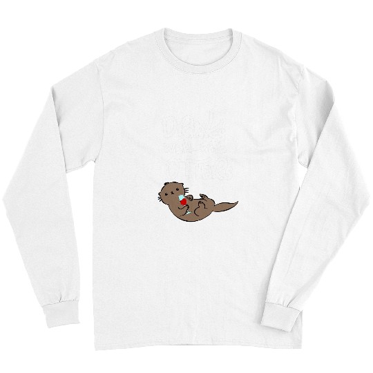 Otter Pet Otters Drinks well with Otters red Wines lover drinking Long Sleeves
