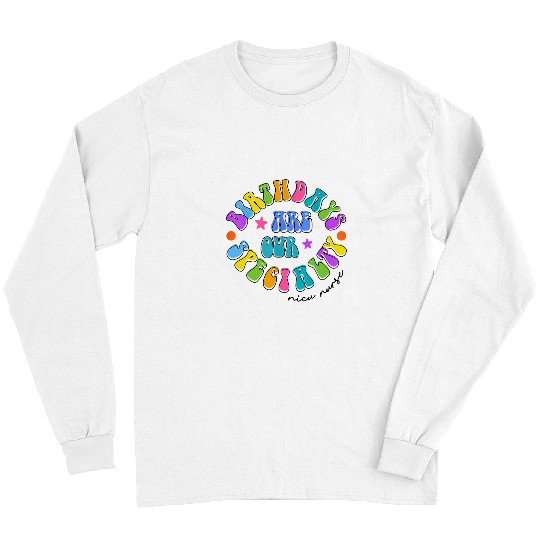 nurses Job Birthdays Are Our Specialty NICU nurses PICU Neonatal nurses Long Sleeves