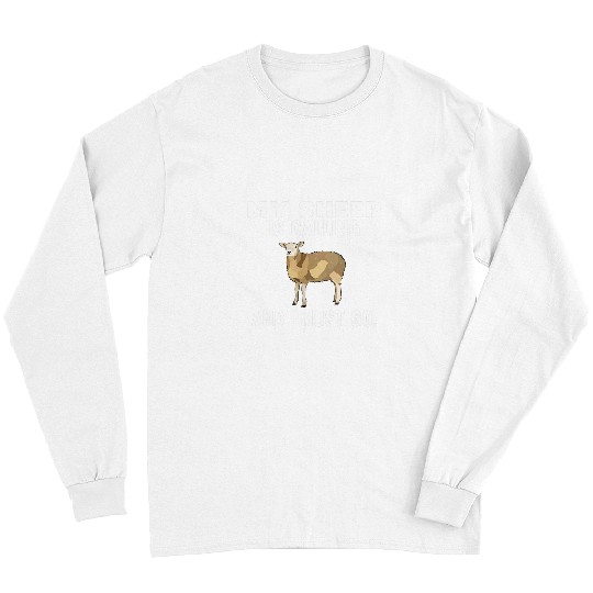 Sheep Pet Funny My Sheep Is Calling And I Must Go Farm Animal Long Sleeves