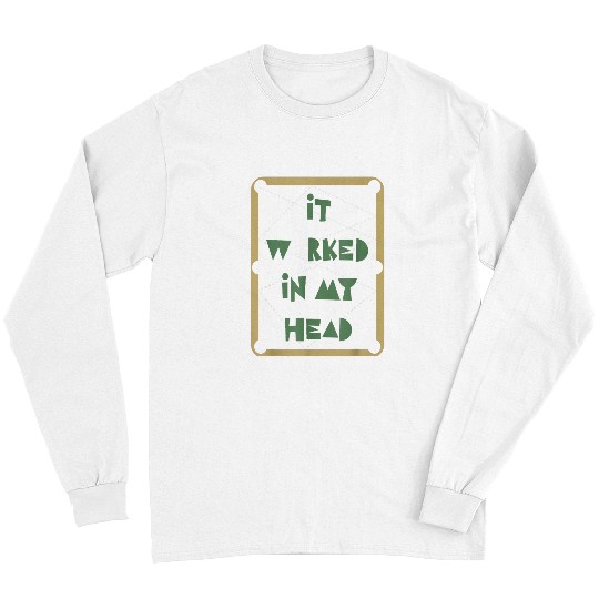 Sport Billiard It Worked In My Head Pool Billiard Team Long Sleeves