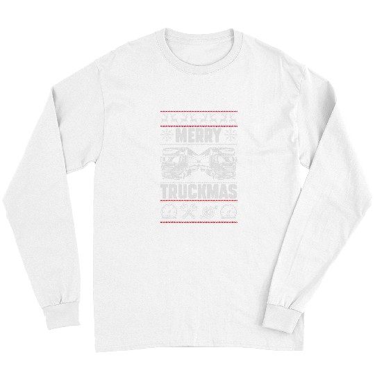 Truck Fun Merry Truckmas Trucker Fanatic Ugly Christmas Truck Driver Long Sleeves
