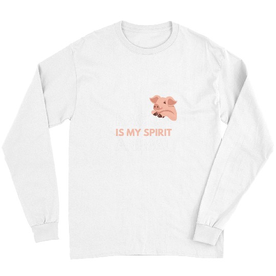Pig Pet Bacon Is My Spirit Animal Pork Humor Grill Funny Cute Long Sleeves