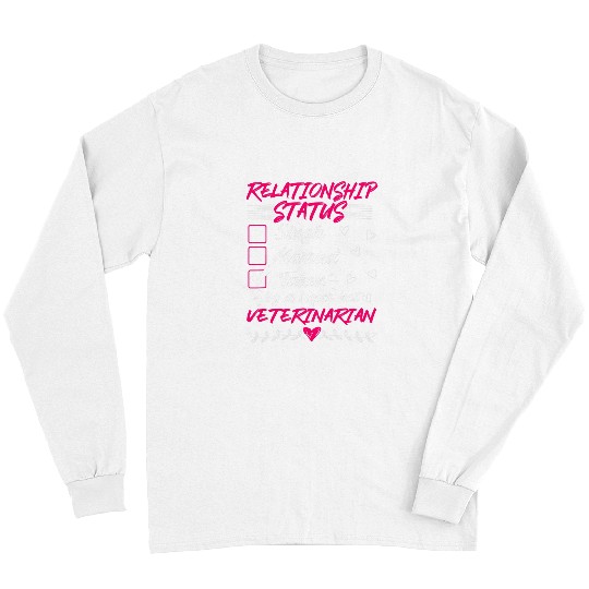 Veterinarian Job His and Her Gift Idea Veterinarian Relationship Status Long Sleeves