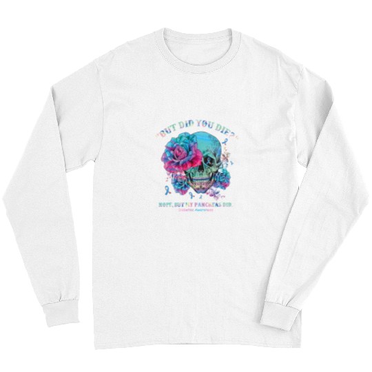 diabetess Ribbon But Did You Die Funny Skull Ribbon 179 Long Sleeves