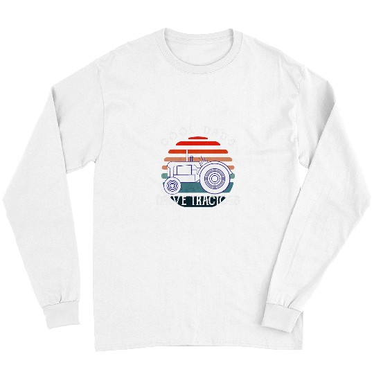 Tractor Fun Cool dads drive tractors sunset big vehicles tractordad Long Sleeves