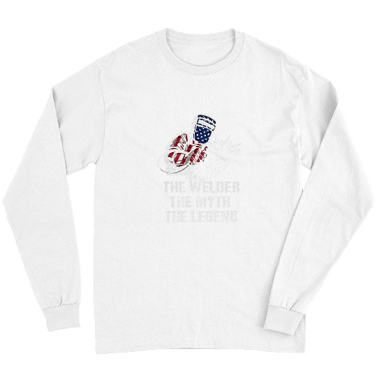 Welder Job The Welder The Myth The Legend American Flag Welding Long Sleeves