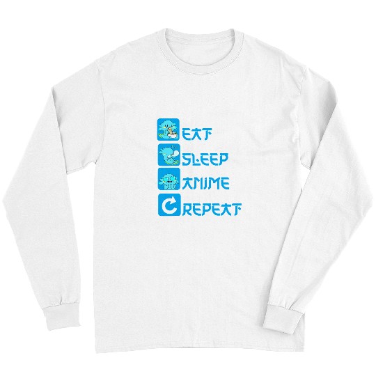 Axolotls Pet Eat Sleep Anime Repeat Axolotls Kawaii Anime Manga Japanese 445 Long Sleeves