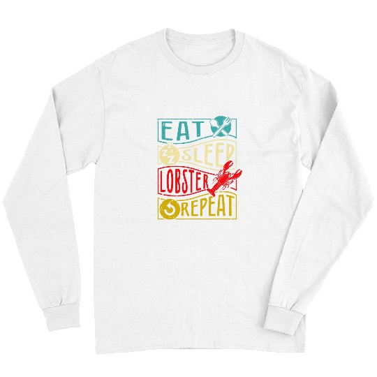 Fishing Fun Eat Sleep Lobster Repeat Lobstering Lobster Fishing Long Sleeves