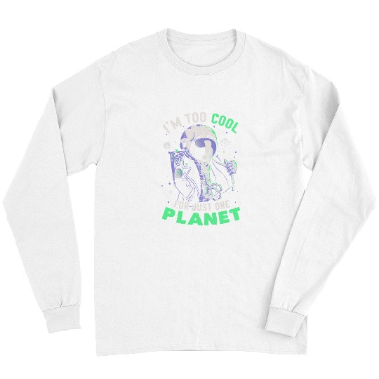 Astronaut Job Too Cool For Just One Planet Mars Astronaut Astronomy Space 094 Long Sleeves