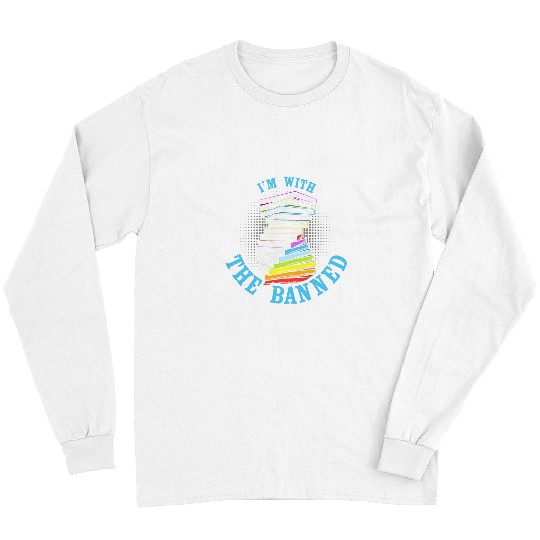 Book Fun Im With the Banned Books Lover Reading Bookworm Librarian Long Sleeves