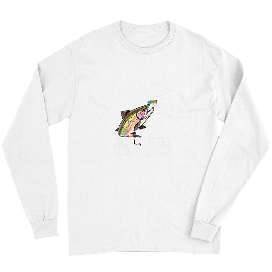 Fishing Fun Trout Fishing Trout Dont Bite Ugly Flies Gear for Anglers Long Sleeves