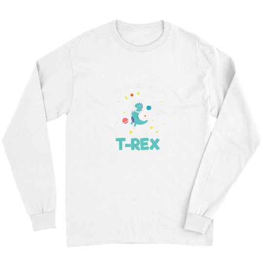 Dinosaur Pet Astronauts Kids Ask Me About My TRex Space Cute Astronaut Long Sleeves