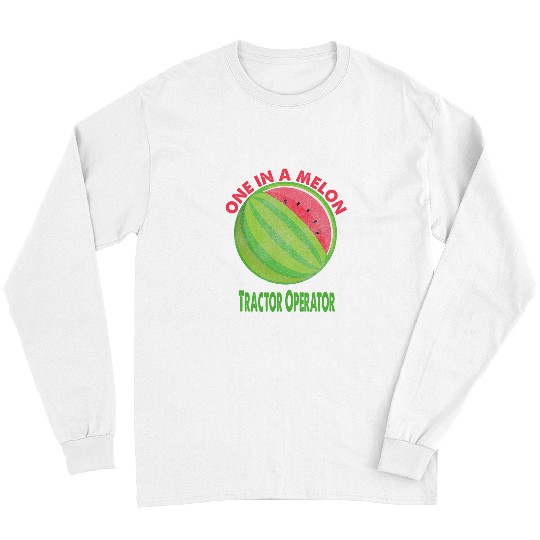 Tractor Fun driving One in a Melon Tractor Operator Watermelon Retirement Long Sleeves