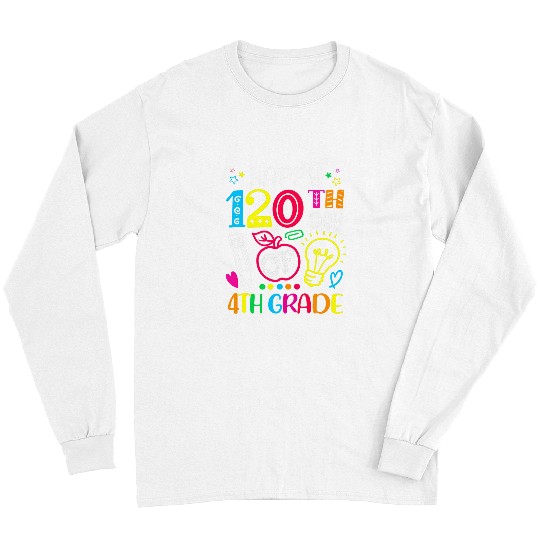 Happy 120th day Of School Fourth 4th grade Teacher boys girl Long Sleeves