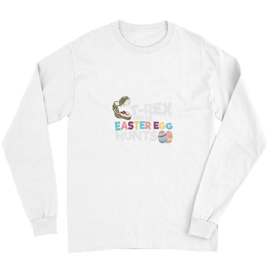 Dinosaur Pet T rexs Hates Easter Egg Hunts Funny Tyrannosaurus Long Sleeves
