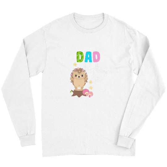 Hedgehog Pet Dad Of The Birthday Girl Birthday Hedgehogs Party Long Sleeves