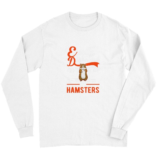 Hamster Pet Easily distracted by Hamsters 1 2 Long Sleeves