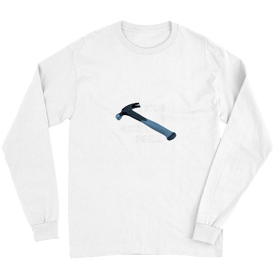 Woodworker Job This Is Not A Drill for Carpenter Handyman Long Sleeves