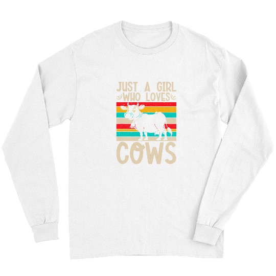 Cow Pet Just a Girl who loves Cows Harvest Farming Barn Cattle133 Long Sleeves