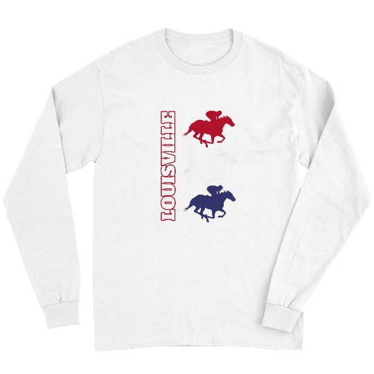 Horse Pet Louisville Kentucky Thoroughbred Horse Racing Long Sleeves