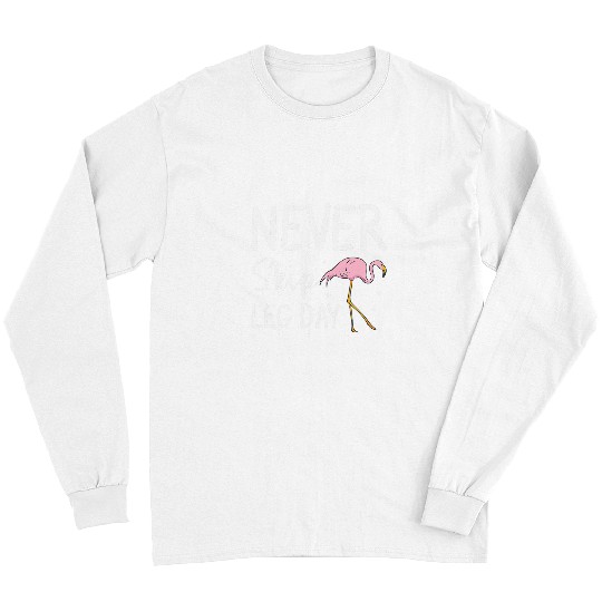 Flamingo Pet Never Skip Leg Day Fitness Workout Exercise Long Sleeves