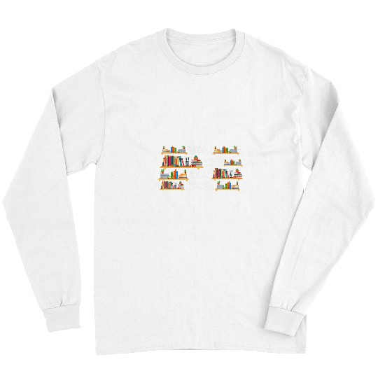 Book Fun Support Your Local Library Bookworm Librarian Book Reading Long Sleeves