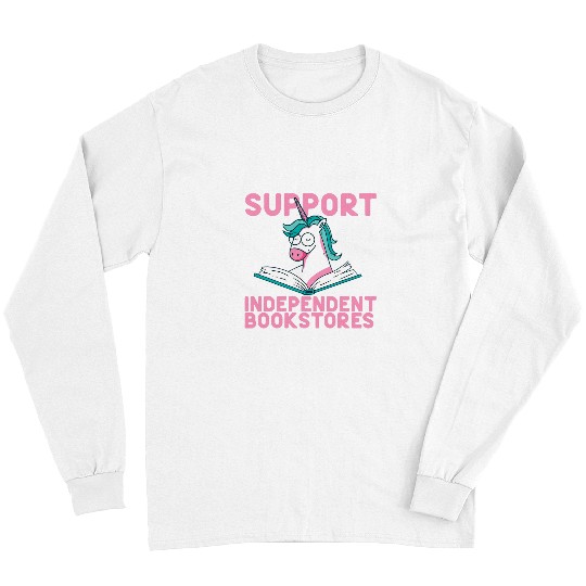 Book Fun Support Independent Bookstores Book Lover Reading Nerd Long Sleeves