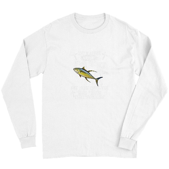 Fishing Fun Even Jesus Had A Fish Story Funny Fishing Yellowfin Tuna Long Sleeves