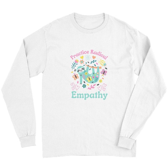 Sloth Pet Practice Radical Empathy Kindness Sloth Animal Cute Flowers Long Sleeves