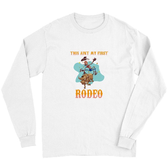 Horse Pet This Aint My First Rodeo Cowgirl Horse Riding Equestrian Long Sleeves