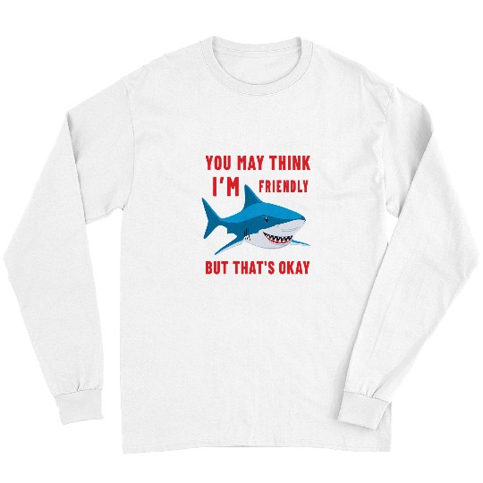 Shark Pet Im not friendly Funny shark Dark humor Antisocial sarcasms Long Sleeves