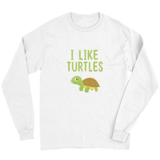 Turtle Pet I Like Turtles Animal Turtle Pet Lover Long Sleeves
