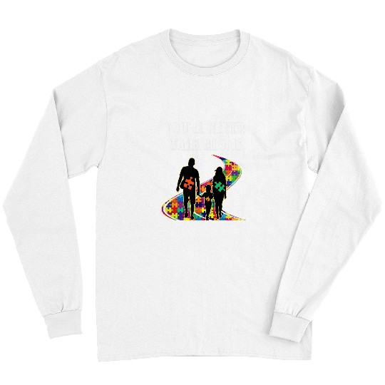 Autism Puzzle Dad Mom Son Support Alone Parents Youll Never Walk 8 Long Sleeves