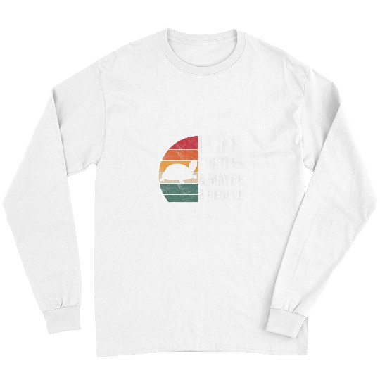 Turtle Pet I Like Turtles Maybe 3 People Turtle Owner Apparel Long Sleeves