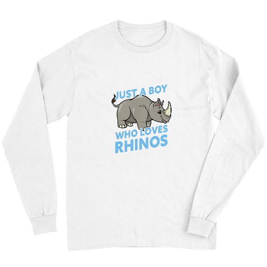 Rhino Pet Just A Boy Who Loves Rhinos Rhinoceros 21 Long Sleeves