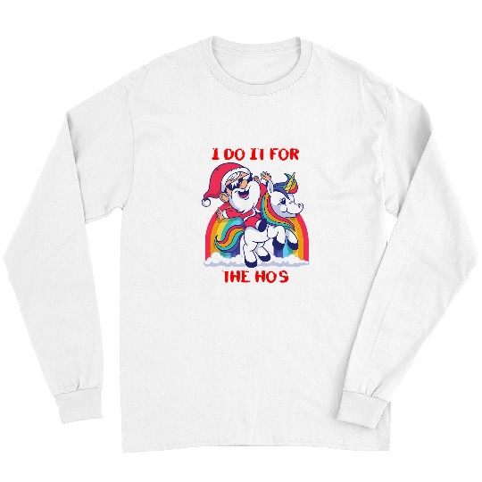 Unicorn Pet I Do It For The Hos Christmas Santa Claus Riding A Long Sleeves