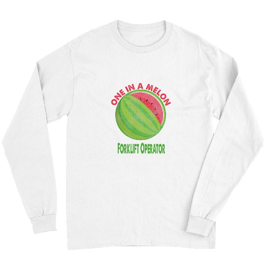 Forklift Fun One in a Melon Forklift Operator Watermelon Retirement Long Sleeves